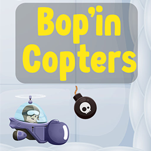 Bop'in Copters